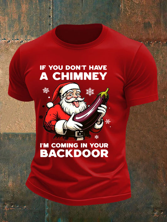 Men's Christmas If You Don't Have A Chimney Printed T-shirt